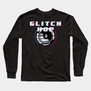 Glitch Hop EDM Dubstep Music Techno House Music Long Sleeve T-Shirt